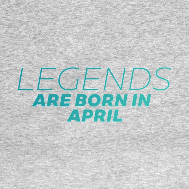 legends are born in april by DeekayGrafx